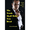The Truth Shall Make You Dead: A Nacho Perez Detective Story