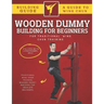 Wooden Dummy Building For Traditional Wing Chun Training For Absolute Beginners