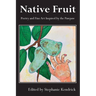 Native Fruit: Poetry and Fine Art Inspired by the Pawpaw