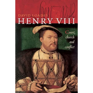 Henry VIII: Court, Church and Conflict