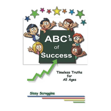 ABC's of Success: Timeless Truths for All Ages