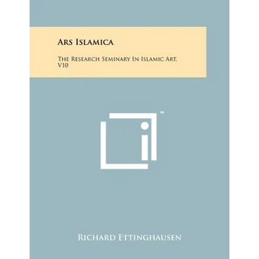 Ars Islamica: The Research Seminary In Islamic Art, V10
