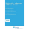 Multimodality in Language and Speech Systems