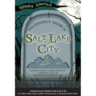 The Ghostly Tales of Salt Lake City