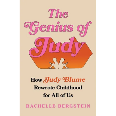The Genius of Judy: How Judy Blume Rewrote Childhood for All of Us