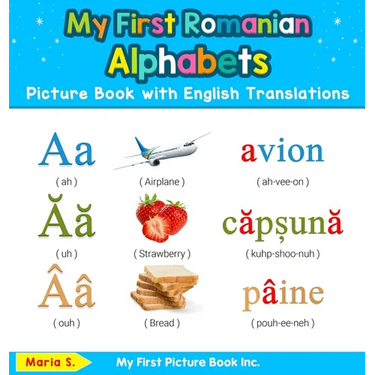 My First Romanian Alphabets Picture Book with English Translations: Bilingual Early Learning & Easy Teaching Romanian Books for Kids