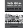 Danish Reading Comprehension Texts: Beginners - Book One