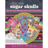 Marty Noble's Sugar Skulls: New York Times Bestselling Artists? Adult Coloring Books