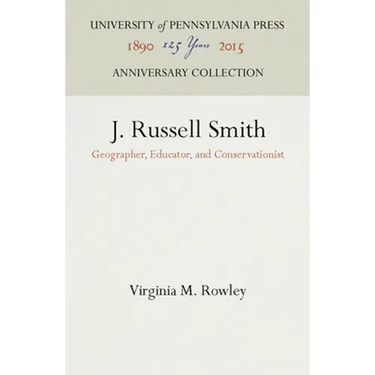 J. Russell Smith: Geographer, Educator, and Conservationist