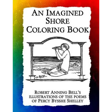 An Imagined Shore: Robert Anning Bell's illustrations of the poems of Percy Bysshe Shelley