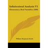Infinitesimal Analysis V1: Elementary; Real Variables (1898)