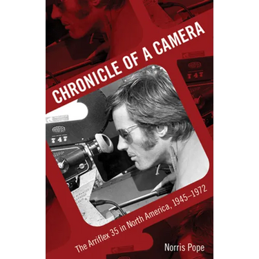 Chronicle of a Camera: The Arriflex 35 in North America, 1945-1972