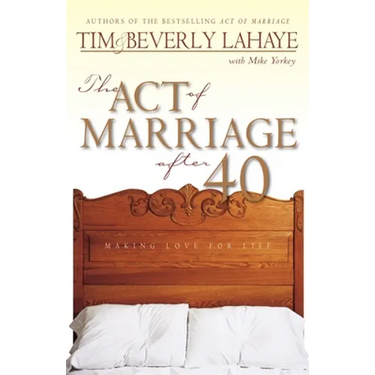The Act of Marriage After 40: Making Love for Life