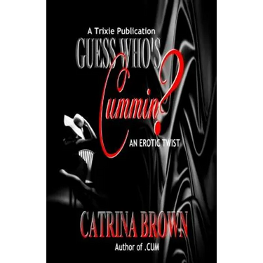 Guess Who's Cummin?: An Erotic Twist