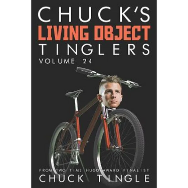 Chuck's Living Object Tinglers: Volume 24