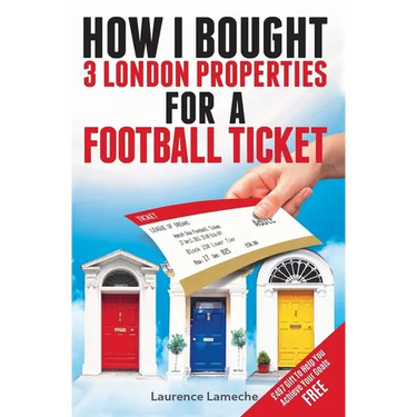 How I Bought 3 London Properties for a Football Ticket