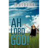 Ah Lord God!