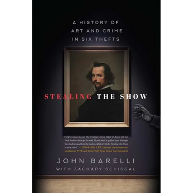 Stealing the Show: A History of Art and Crime in Six Thefts