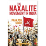 The Naxalite Movement In India-New Edition