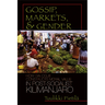 Gossip, Markets, and Gender: How Dialogue Constructs Moral Value in Post-Socialist Kilimanjaro