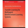 Transfer Learning for Multiagent Reinforcement Learning Systems