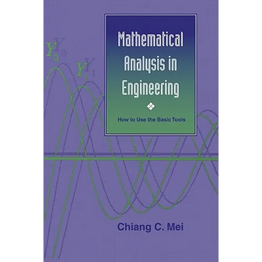 Mathematical Analysis in Engineering: How to Use the Basic Tools