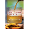 Country Livin' Cocktails