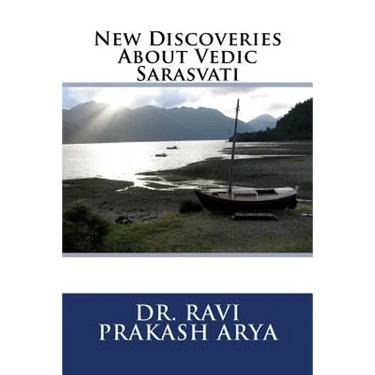 New Discoveries About Vedic Sarasvati