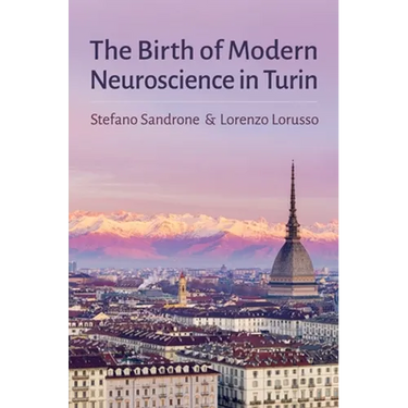 Birth of Modern Neuroscience in Turin