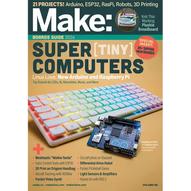 Make: Volume 95: Guide to Boards 2026