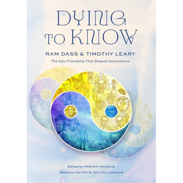 Dying to Know: RAM Dass & Timothy Leary