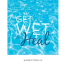 Get Wet and Heal: A Sequel to The Water Kite Journey
