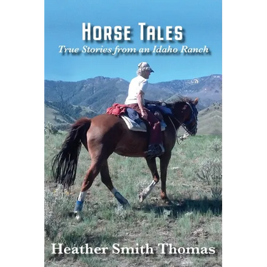 Horse Tales: True Stories from an Idaho Ranch