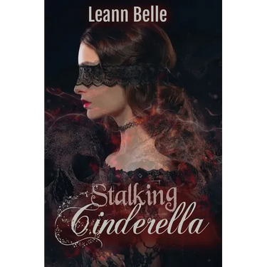 Stalking Cinderella: (A Dark RH Cinderella Retelling)