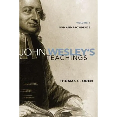 John Wesley's Teachings, Volume 1: God and Providence 1