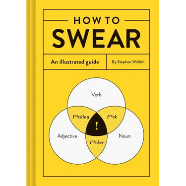 How to Swear: An Illustrated Guide