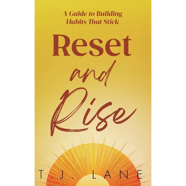 Reset and Rise: A Guide to Building Habits That Stick