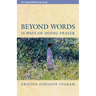 Beyond Words: 15 Ways of Doing Prayer