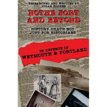Nothe Fort and Beyond: In Defence of Weymouth and Portland