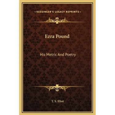 Ezra Pound: His Metric And Poetry
