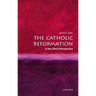 The Catholic Reformation: A Very Short Introduction