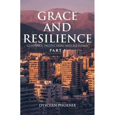 Grace and Resilience: Guidance, Protection, and Blessings: Part 1