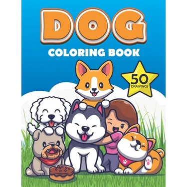 Dog Coloring Book: Cute dogs and puppy Coloring Book for boys and girls, Labrador Retriever, German Shepherd, Golden Retriever, French Bulldog, huskie