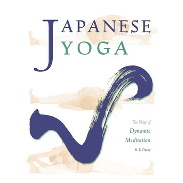 Japanese Yoga: The Way of Dynamic Meditation