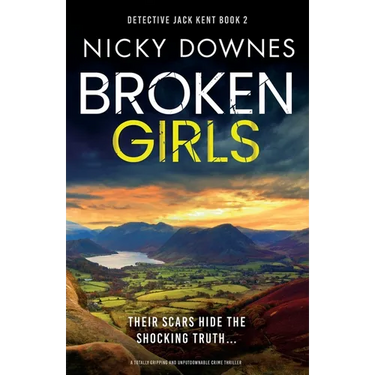 Broken Girls: A totally gripping and unputdownable crime thriller