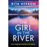 The Girl in the River: A totally addictive and heart-racing crime thriller