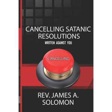 Cancelling Satanic Resolutions Written Against You