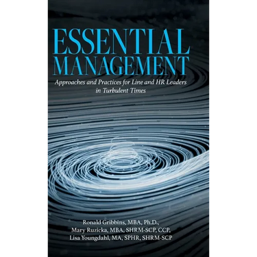 Essential Management: Approaches and Practices for Line and HR Leaders in Turbulent Times