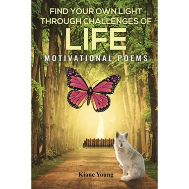 Find Your Own Light Through Challenges of Life: Motivational Poems