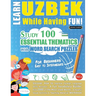 Learn Uzbek While Having Fun! - For Beginners: Easy to Intermediate - Study 100 Essential Thematics with Word Search Puzzles - Vol.1